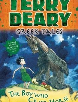 Terry Deary: Greek Tales: The Boy Who Cried Horse [2017] paperback Supply