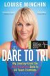 Louise Minchn: Dare to Tri [2019] paperback Fashion