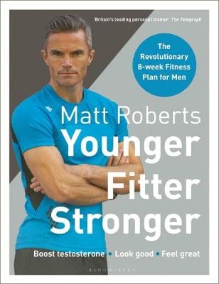 Matt Roberts: Matt Roberts  Younger, Fitter, Stronger [2019] paperback For Cheap