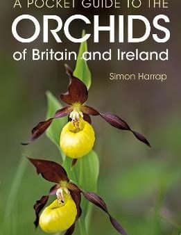 Bloomsbury: Pocket Guide to the Orchids of Britain and Ireland [2019] paperback Online