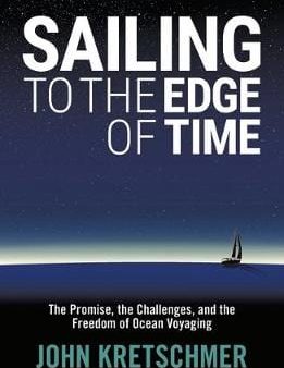 John Kretschmer: Sailing to the Edge of Time [2020] paperback Online Hot Sale