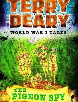 Terry Deary: World War I Tales: The Pigeon Spy [2016] paperback Online Sale