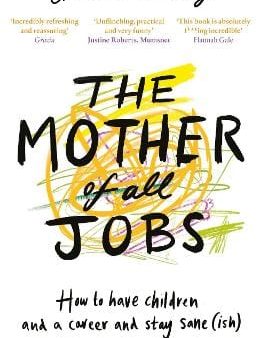 Christine Armstrong: The Mother of All Jobs [2019] paperback Hot on Sale